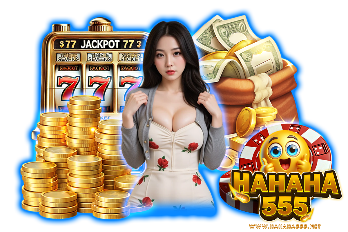 hahaha555 สล็อต